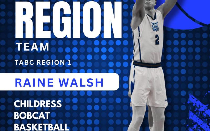 Childress’ Raine Walsh was recently named to the 2026 Texas Association of Basketball Coaches’ Region 1 All-Region Team, announced Tuesday, March 17. Childress Bobcat Boosters