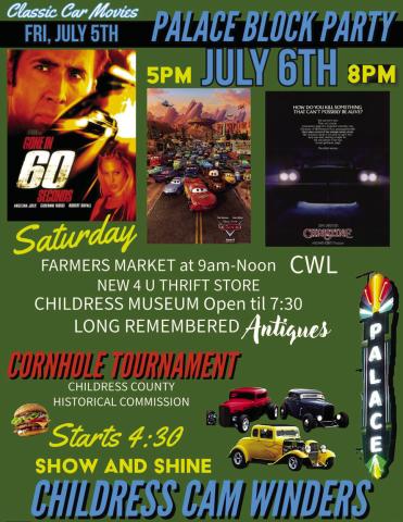 The Palace Block Party, a Palace Theater event, held in conjunction with the Childress Cam Winders Show and Shine Car Show, will be held at 4:30 p.m. Saturday, July 6 on Main St. Graphic Courtesy of Palace Theater
