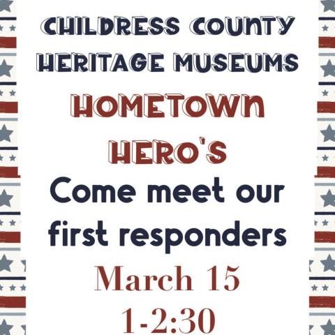 Childress County Heritage Museum to welcome first responders for Hometown Heroes event