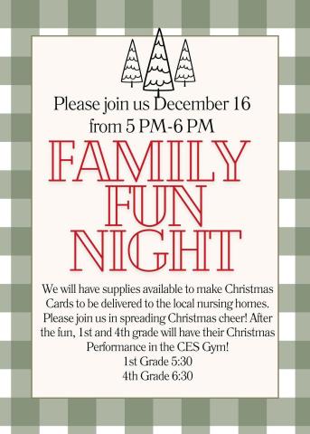 Childress Elementary School will host Family Fun Night from 5-6 p.m. Monday, Dec. 16. At the event, supplies will be available for make holiday cards, which will be delivered to local nursing homes. Following, first- and fourth-grade students will host their Christmas Performance in the Childress Elementary School gymnasium. First grade will perform at 5:30 p.m., followed by fourth grade at 6:30 p.m. Graphic Courtesy of Childress Elementary School