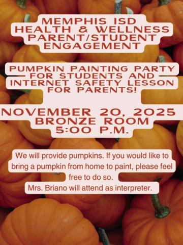 The Memphis Independent School District (ISD) Health and Wellness Parent-Student Engagement organization will host a Pumpkin Painting Party at 5 p.m. Thursday, Nov. 20 at the First Bank and Trust Bronze Room. In addition to painting pumpkin, an internet safety lesson will be given for parents. Pumpkins and paint will be provided, but guests are welcome to bring a pumpkin from home, organizers said. Memphis ISD