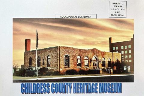 Childress County Heritage Museum mailers were recently sent to local businesses and individuals, inviting annual donor drive participation. 