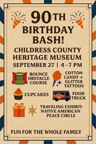 Childress County Heritage Museum will celebrate the birthday of their building — originally the Childress Post Office — during a 90th Birthday Bash from 4-7 p.m. Saturday, Sept. 27. 
