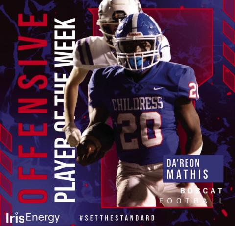 Childress junior running back Da’reon Mathis is the Iris Energy Offensive Player of the Week. Mathis rushed 17 times for 191 yards and three touchdowns against the Spearman Lynx. Courtesy Graphics