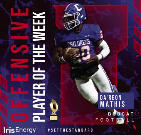 Bobcat junior Da’Reon Mathis is the Iris Energy Offensive Player of the Week. Against the Coahoma Bulldogs, Mathis ran for 191 yards and one touchdown on 21 carries while putting up another 33 receiving yards and one touchdown on four catches. Courtesy Graphics