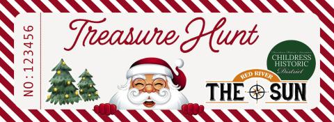 Treasure Hunt tickets will be handed out from 3-5 p.m. Friday, Nov. 29 in front of The Red River Sun, 226 N. Main St. The Red River Sun