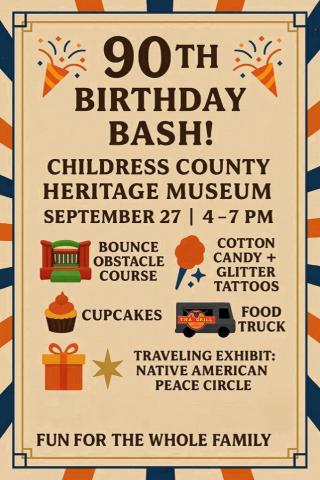 Childress County Heritage Museum will celebrate the birthday of their building — originally the Childress Post Office — during a 90th Birthday Bash from 4-7 p.m. Saturday, Sept. 27. Childress County Heritage Museum