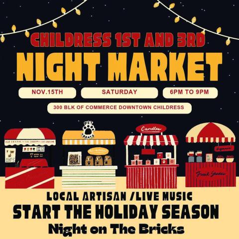 Childress Farmers Market will close the season with a night market finale, including local artisans and live music, from 6-9 p.m. Saturday, Nov. 15 on Commerce St. in Childress. Childress Farmers Market