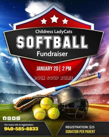 The Childress Lady Cats will host a softball fundraiser at 2 p.m. Saturday, Jan. 20. Following duck soup rules, registration is $25 per parent. For more information or to register, call 940-585-8833. Courtesy Graphic
