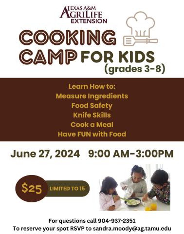 Cooking Camp for Kids, available to students third-eighth grade, will take place from 9 a.m.-3 p.m. Thursday, June 27. Class size is limited to 15 students, and registration is $25 per child. To register, or for more information, contact Moody at 904-937-2351 or sandra.moody@ag.tamu.edu. Graphics Courtesy of Childress County AgriLife Extension Service