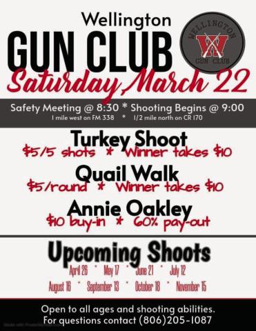 Wellington Gun Club, established in 2023, has plans to open the 2025 shooting season with a variety of shooting competitions at its 40-acre range, one mile west of Wellington on FM 338 and a half mile north on CR170. Spectators are invited to come out and watch the competitors in the Turkey Shoot, Quail Walk and Annie Oakley. Open to all ages and shooting abilities, for more information, call Wellington Gun Club Board Secretary Carrie Skelton, 806-205-1087. Image Courtesy of Wellington Gun Club