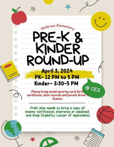 Childress Elementary School Pre-K and Kinder Round-Up April 3