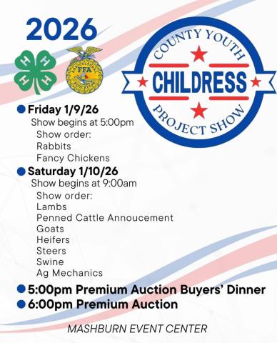 The 2026 Childress County Youth Project Show will take place Friday, Jan. 9 and Saturday, Jan. 10 at the Mashburn Event Center and Arena. Childress County Youth Project Show