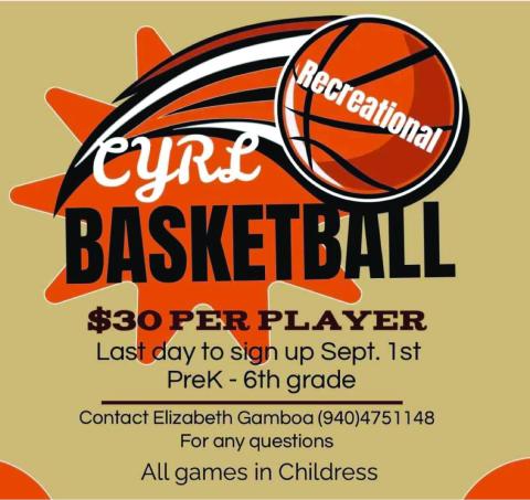 Courtesy Graphic Students, pre-kindergarten through sixth grade, can now sign up to play Childress Youth Recreational League (CYRL) basketball. Players must register by Sept. 1. A fee of $30 per player is required. For more information or to signup, contact Elizabeth Gamboa at 940-475-1148.