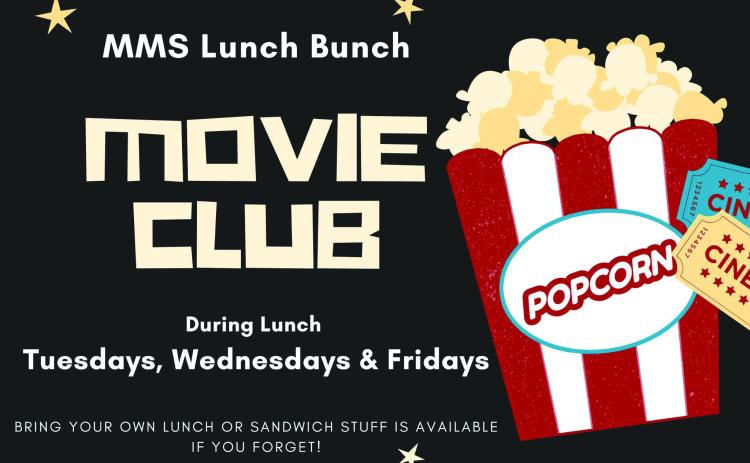 Beginning this semester, Memphis Middle School will bring back its Lunch Bunch Movie Club, a club which welcomes middle school students to eat on campus Tuesday, Wednesday and Friday while watching a movie. Students are encouraged to bring their own lunch; however, sandwiches will be provided. Courtesy Graphic