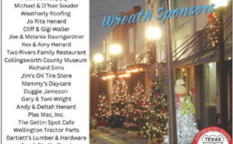 Collingsworth County Chamber of Commerce appreciates the generosity of individuals and businesses that donated funds to purchase wreaths for the new downtown light poles. The special touch added to the festive Christmas spirit of the Collingsworth County Courthouse Square. Courtesy Graphic